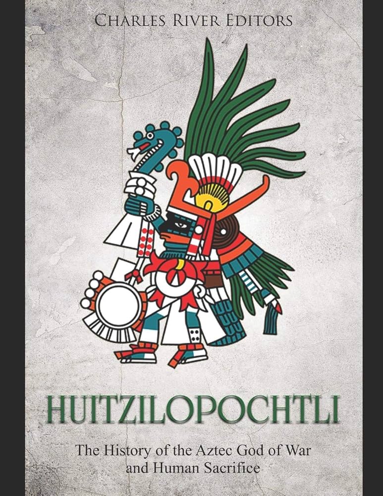 Huitzilopochtli: The History of the Aztec God of War and